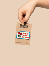 Load image into Gallery viewer, Stop and Smell the Butts Badge
